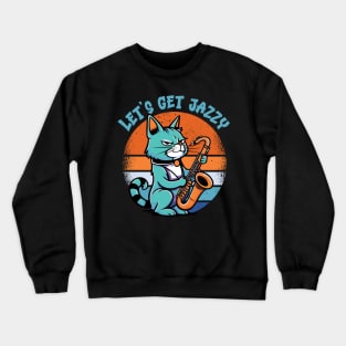 Let’s Get jazzy - For Saxophone players & Music Fans Crewneck Sweatshirt
